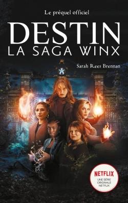 Bertrand.pt - Destin ; La Saga Winx ; Le Préquel De La Série Netflix