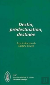 Destin, Prédestination, Destinée