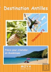 Destination Antilles : Précis Pour S'Installer En Guadeloupe