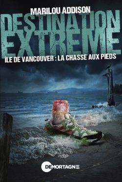 Bertrand.pt - Destination Extreme - Ile De Vancouver : La Chasse Aux Pieds