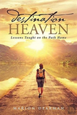 Bertrand.pt - Destination Heaven:  Lessons Taught On The Path Home