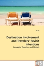 Destination Involvement And Travelers' Revisit Intentions
