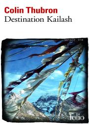 Destination Kailash (La Montagne Sacree Du Tibet)