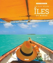 Destination : Les Plus Belles Îles Du Monde