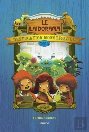 Destination Monstroville V. 04 Le Laidorama