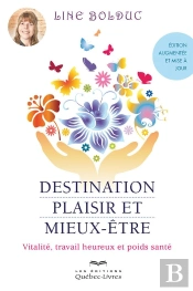 Destination Plaisir Et Mieux-Etre - 3e Edition (Augmentee Et Mise A Jour)