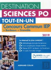 Destination Sciences Po - Concours Commun Iep + Bordeaux + Grenoble - Tout-En-Un (Édition 2019)