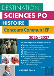 Destination Sciences Po : Histoire ; Concours Commun Iep (Édition 2026/2027)