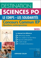 Destination Sciences Po : Questions Contemporaines ; Concours Commun Iep : Le Corps - Les Solidarités (Édition 2025)