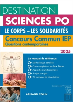 Bertrand.pt - Destination Sciences Po : Questions Contemporaines ; Concours Commun Iep : Le Corps - Les Solidarités (Édition 2025)
