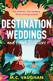 Destination Weddings And Other Disasters