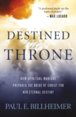 Bertrand.pt - Destined For The Throne Â€“ How Spiritual Warfare Prepares The Bride Of Christ For Her Eternal Destiny