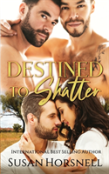 Destined To Shatter