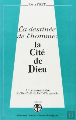 Bertrand.pt - Destinee La De L Homme La Cite De Dieu Commentaire Du De Civitate Dei D Augustin