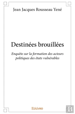 Bertrand.pt - Destinées Brouillées : Enquête Sur La Formation Des Acteurs Politiques Des États Vulnérables