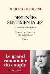 Destinées Sentimentales ; Les Destinées Sentimentales ; Femmes, L'Amour C'Est Plus Que L'Amour