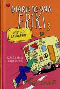 Destino: Catástrofe (Diario De Una Friki 3)