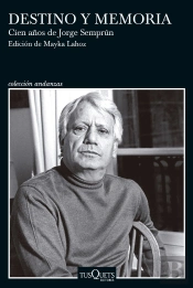 Destino Y Memoria. Cien Años De Jorge Semprun