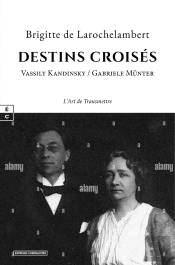 Destins Croisés : Vassily Kandinsky Et Gabriele Münter