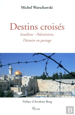 Bertrand.pt - Destins Croises.Israeliens-Palestiniens L'Histoireen Partage
