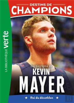 Bertrand.pt - Destins De Champions Tome 16 : Une Biographie De Kevin Mayer
