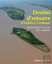 Destins D'Estuaire ; D'Ambès À Cordouan
