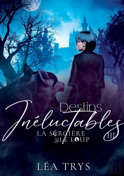 Bertrand.pt - Destins Inéluctables (La Sorcière & Le Loup T.3)