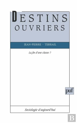 Bertrand.pt - Destins Ouvriers. La Fin D'Une Classe ?