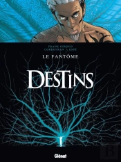 Destins Tome 5 ; Le Fantôme