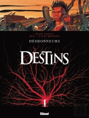 Destins Tome 6 ; Déshonneurs