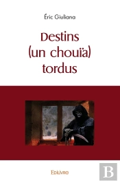 Destins (Un Chouïa) Tordus