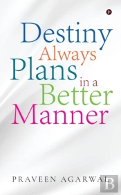 Destiny Always Plans In A Better Manner
