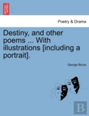 Destiny, And Other Poems ... With Illust