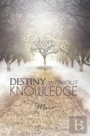 Destiny Without Knowledge