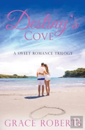 Destiny'S Cove - A Sweet Romance Trilogy