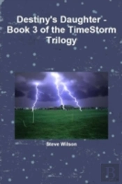 Destiny'S Daughter - The Timestorm Trilogy Book 3