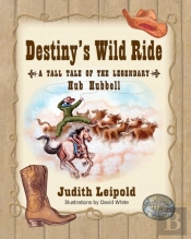 Destiny'S Wild Ride, A Tall Tale Of The Legendary Hub Hubbell