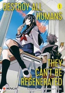 Bertrand.pt - Destroy All Humans. They Can't Be Regenerated. A Magic: The Gathering Manga, Vol. 1