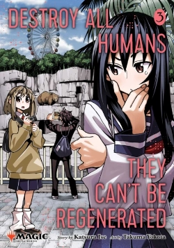 Bertrand.pt - Destroy All Humans. They Can't Be Regenerated. A Magic: The Gathering Manga, Vol. 3