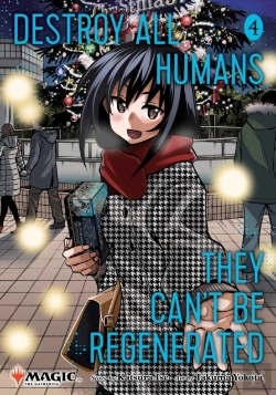 Bertrand.pt - Destroy All Humans. They Can'T Be Regenerated. A Magic: The Gathering Manga, Vol. 4