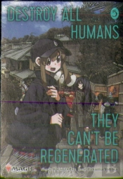 Destroy All Humans. They Can'T Be Regenerated. A Magic: The Gathering Manga, Vol. 5