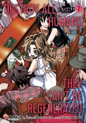 Destroy All Humans. They Can't Be Regenerated. A Magic: The Gathering Manga, Vol. 7
