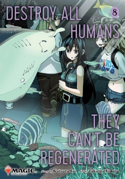 Bertrand.pt - Destroy All Humans. They Can't Be Regenerated. A Magic: The Gathering Manga, Vol. 8