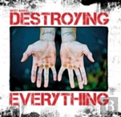 Destroying Everything...