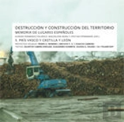 Destrucción Y Construcción Del Territorio Iii. País Vasco Y Castilla León
