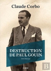 Destruction De Paul Gouin. Fiction Historique