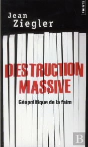 Destruction Massive ; Géopolitique De La Faim