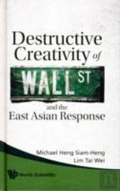 Destructive Creativity Of Wall Street And The East Asian Response