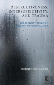 Destructiveness, Intersubjectivity And Trauma