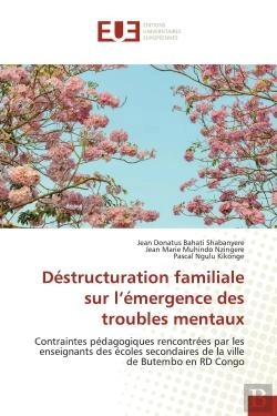 Bertrand.pt - Destructuration Familiale Sur L'Emergence Des Troubles Mentaux - Contraintes Pedagogiques Rencontree